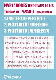 Nivel A2 Un Resumen De Algunos Marcadores Temporales Que Acompanan A Los Diferentes Tiempos Del Pasado Pero Desordenados Atrevete Y Relacionalos C Spanisch