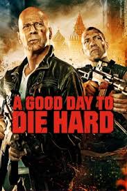Valentines day massacre bruce willis die hard 5 beaten. A Good Day To Die Hard 2013 Directed By John Moore Reviews Film Cast Letterboxd