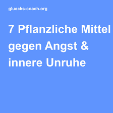Pflanzliche Mittel Gegen Angst Und Innere Unruhe Die Top 7