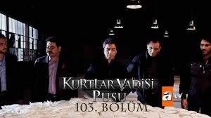 Kurtlar Vadisi Pusu 103 Bolum Atv Youtube