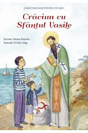 Toate rezultatele despre +sfantul +vasile. Craciun Cu Sfantul Vasile Carti Pentru Copii Carteortodoxa Ro