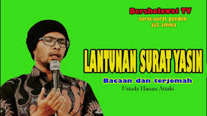 Di zaman canggih seperti sekarang ini banyak sekali orang yang memanfaatkan ponsel android sebagai. Bacaan Surat Yasin Ustadz Hanan Attaki