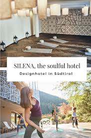 Designhotel In Sudtirol Silena The Soulful Hotel In Gitschberg Jochtal Yogaraum Yoga Hotel Yoga Urlaub