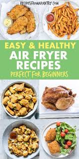 Healthy Easy Air Fryer Recipes For Beginners In 2020 Air Fryer Recipes Healthy Air Fryer Dinner Recipes Air Fryer Recipes