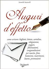 Amazon It Auguri D Effetto Come Scrivere Biglietti Lettere Cartoline Santarelli Serenella Libri
