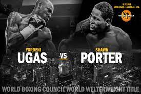 Yordenis ugas vs shawn porter highlights Max Boxing Sub Lead Shawn Porter Defends 147 Pound Title Against Yordenis Ugas