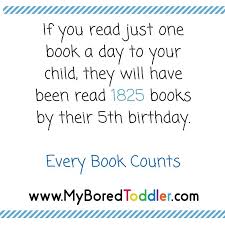 If You Read Just One Book A Day To Your Child They Will Have Been Read 1 Early Childhood Education Resources 123 Homeschool 4 Me Improve Reading Comprehension
