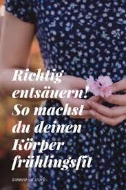 Richtig Entsauern So Machst Du Deinen Korper Fruhlingsfit Gesundheit Besser Gesund Leben Gesund Leben