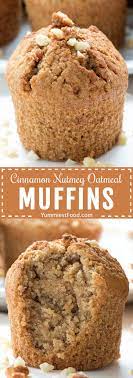 Cinnamon Nutmeg Oatmeal Muffins Recipe Oatmeal Muffin Recipes Oatmeal Muffins Healthy Healthy Muffins