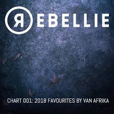 Rebellie Chart 001 2018 Favourites By Va By Van Afrika
