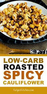 I Think Roasted Cauliflower Is Always Delicious For A Low Carb Side Dish And There Are Endless Variations Spicy Cauliflower Low Carb Side Dishes Spicy Recipes