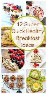 12 Super Quick Healthy Breakfast Ideas In A Hurry Super Healthy Kids Healthy Breakfast For Kids Breakfast Ideas Healthy Clean Eating Quick Healthy Breakfast