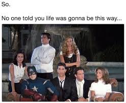 No One Told You Life Was Gonna Be This Way Meme So No One Told You Life Was Gonna Be This Way