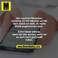 Bei Manchen Menschen Wunsche Ich Mir Hakchen Auf Der Stirn Damit Ich Weiss Ob Meine Worte Angekommen Sind Lustige Zitate Und Spruche Sms Humor Lustige Spruche