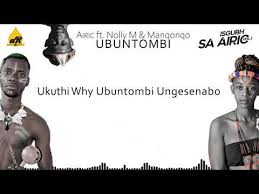 Airic Ft Nolly M Ubuntombi Free Mp4 Video Download Jattmate Com