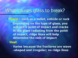 When you pour hot water into a glass (which is at room temperature) put a metal spoon in the glass to conduct away some of the heat. Glass Fracture What Causes Glass To Break Force