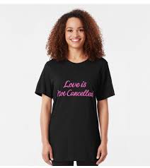 Love Is Not Cancelled T Shirt Birthday Gift Bff Shirt Birthday Gift T Shirt By Storetee Co In 2020 Shirts Classic T Shirts T Shirt Dress