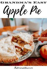 Grandma S Apple Pie Recipe This Homemade Heaven Recipe Dessert Recipes Easy Apple Pie Recipes Apple Pie Recipe Homemade