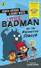 World book day, also known as the world book and copyright day or international day of the book, is celebrated every year on april 23. Little Badman And The Radioactive Samosa World Book Day 2021 English Edition Ebook Arshad Humza White Henry Bitskoff Aleksei Amazon De Kindle Store