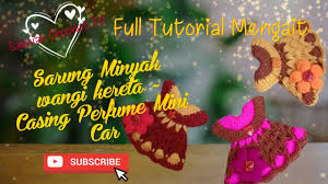 Cara guna intial perfume kereta. Full Tutorial Cara Mengait Casing Perfume Car By Salasiah Chochet Tv Youtube