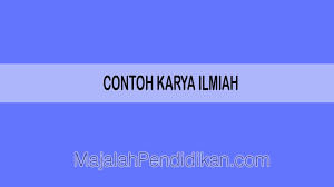 Maybe you would like to learn more about one of these? Contoh Karya Ilmiah Pengertian Manfaat Tujuan Dan Contoh