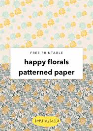 Free Printable Happy Florals Patterned Papers Paper Decorations Pattern Paper Free Printables