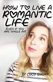 How to Live a Romantic Life: Even if you are single AF : LaPorte, Marc,  Guerin, Coco, Guerin, Coco, Gerbino, Becca: Amazon.de: Books