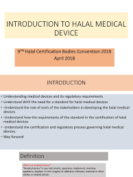 Kewujudan direktori halal malaysia adalah selaras dengan hasrat kerajaan bagi meningkatkan kredibiliti halal dengan menjadikan masyarakat. Presentation 5 An Introduction To Halal Medical Device Medical Device Regulatory Compliance
