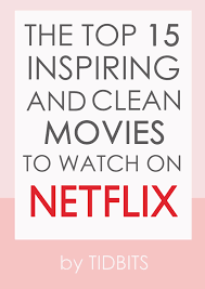 Welcome to the latest what's on netflix top 50 movies currently streaming on netflix for may 2020. The Top 15 Inspiring And Clean Movies To Watch On Netflix Tidbits