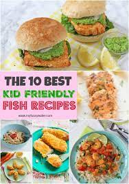10 Kid Approved Fish Recipes My Fussy Eater Easy Kids Recipes Fish Recipes Healthy Fish Recipes Fish Recipes For Kids