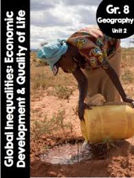 Grade 8 Unit 2 Global Inequalities Economic Development And Quality Of Life Economy Lessons Economic Development Inequality