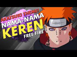 Check spelling or type a new query. 20 Nama Nama Keren Free Fire Akatsuki Theme Youtube