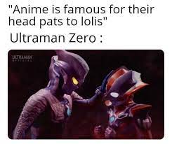 Ultraman Zero Meme Memes Anime Fan Art
