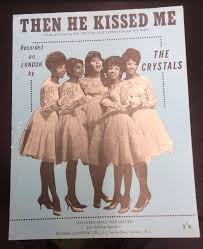 And then he kissed me re recording the crystals. Very Rare Sheet Music By The Crystals Then He Kissed Me For Sale In Bolton Lancashire Preloved