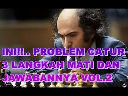 Cicak apa yang bikin mati? Problem Catur 3 Langkah Mati Dan Jawabannya Gosip