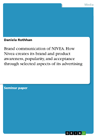 Transparent and easily accessible language is used so that the writing about the emotive nature of the language of advertising, denis (1978) observes that certain lexical items are often selected instead of others. Brand Communication Of Nivea Grin