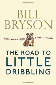 The Road To Little Dribbling More Notes From A Small Isl In 1995 Bill Bryson Went On A Trip Around Britain To Celebrat Bill Bryson Book Humor Small Island