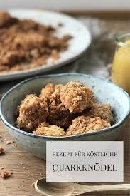 Quarkknodel Rezept Ein Seelenessen Fur Die Kalten Tage Seelenessen Rezepte Quark Knodel