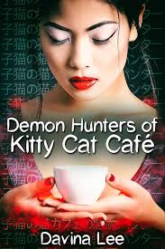 Demon Hunters of Kitty Cat Café eBook : Lee, Davina: Amazon.in: Kindle Store