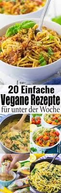 25 Vegane Rezepte Vegane Ernahrung Ganz Einfach Vegane Rezepte Rezepte Und Schnelle Vegetarische Rezepte