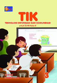 Download buku tik kelas 5 sd. E Book Teknologi Informasi Dan Komunikasi 3 Untuk Sd Mi Kelas Iii Grafindo Media Pratama