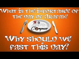Your enemies will choose you. The Significance Of The Day Of Arafah And The Reward Of Fasting Youtube