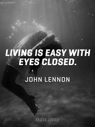 Viver E Facil Com Os Olhos Fechados John Lennon John Lennon Quotes Lennon John Lennon