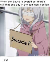 When The Sauce Is Posted But There S Still That One Guy In The Comment Section Sauce Anime Meme On Me Me