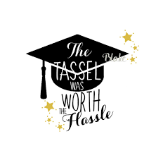 The Tassel Was Worth The Hassle Svg Graduation Cap And Tassel Etsy Graduation Signs Graduation Poster Graduation Cap