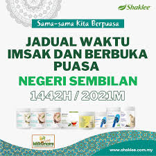 Umat islam di malaysia akan mula berpuasa pada 1 ramadhan 1441h bersamaan dengan hari jumaat, 24 april 2020. Jadual Waktu Imsak Dan Berbuka Puasa Negeri Sembilan 1442h Pengedar Shaklee Kuala Lipis