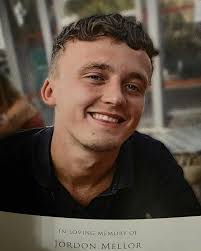 In Loving Memory of Jordan Mellor We would like to share the details for  Jordan Mellor's day, as we come together to say our goodbyes and celebrate  his life. Jordan will be