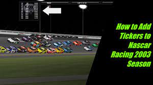One word of caution before you get some only race on single nights but most run multiple nights. Nr2003 Tutorial How To Add Tickers To Nascar Racing 2003 Season Youtube