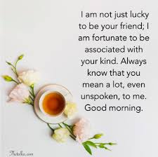 Heart Touching Good Morning Messages For Friends Good Morning Messages Morning Messages Good Morning Texts