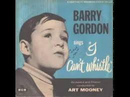 "I Can't Whistle" by Barry Gordon